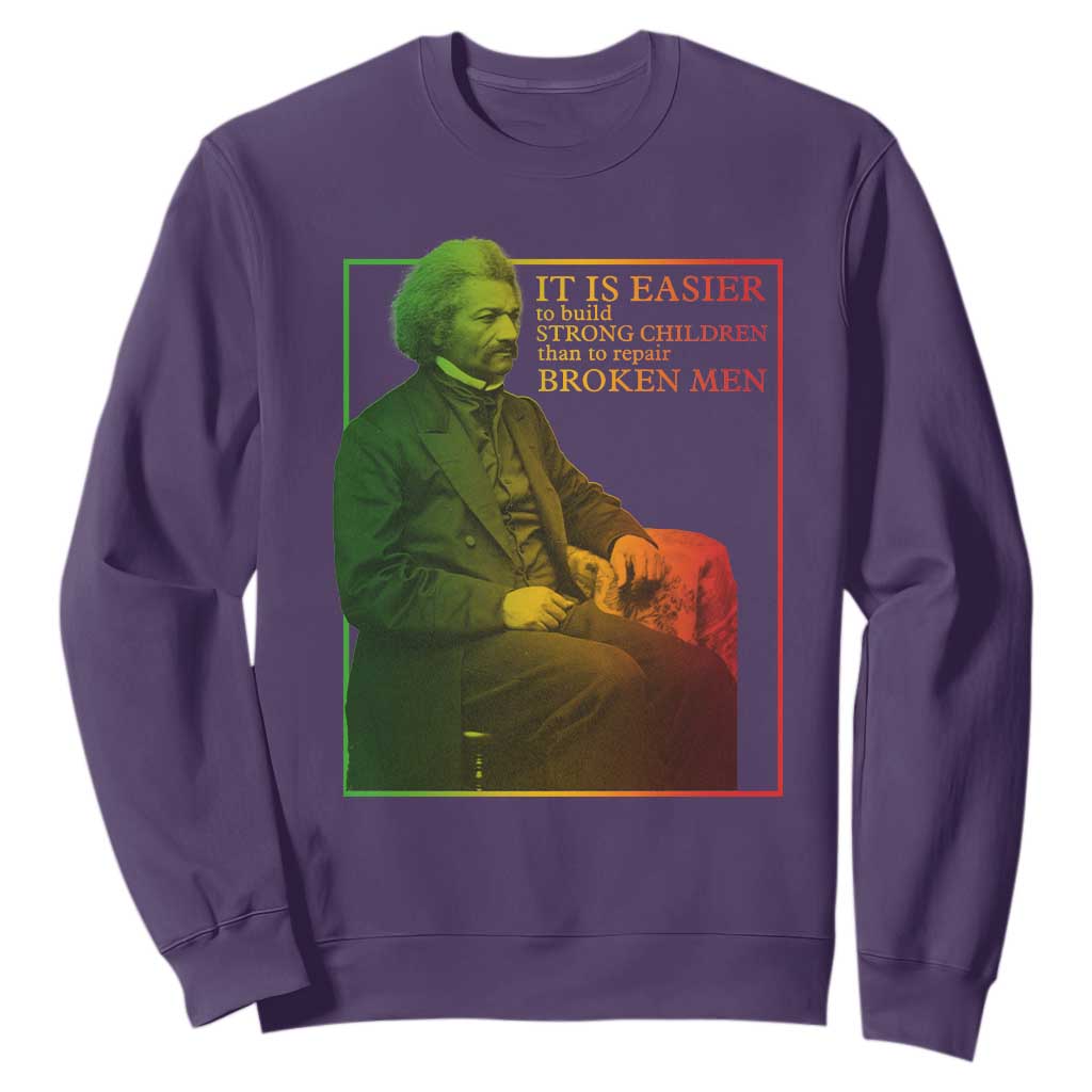 Frederick Douglass Sweatshirt It Is Easier To Build Strong Children Than To Repair Broken Men