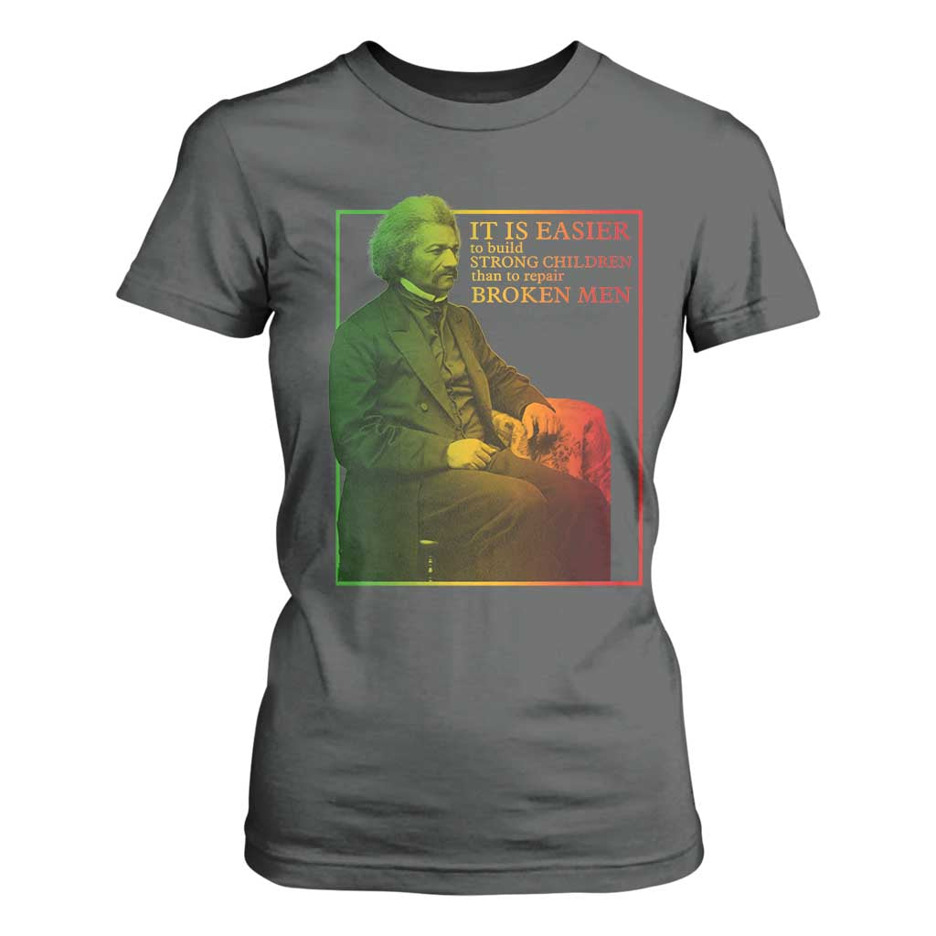 Frederick Douglass T Shirt For Women It Is Easier To Build Strong Children Than To Repair Broken Men