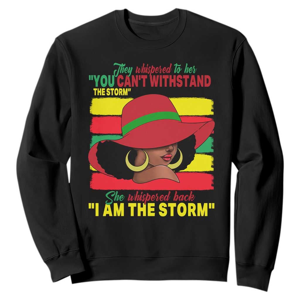 Proud Black African American Sweatshirt They Whispered To Her You Can't Withstand The Storm Black History Month