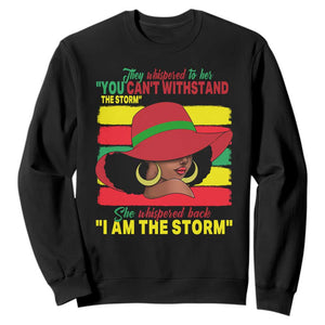 Proud Black African American Sweatshirt They Whispered To Her You Can't Withstand The Storm Black History Month