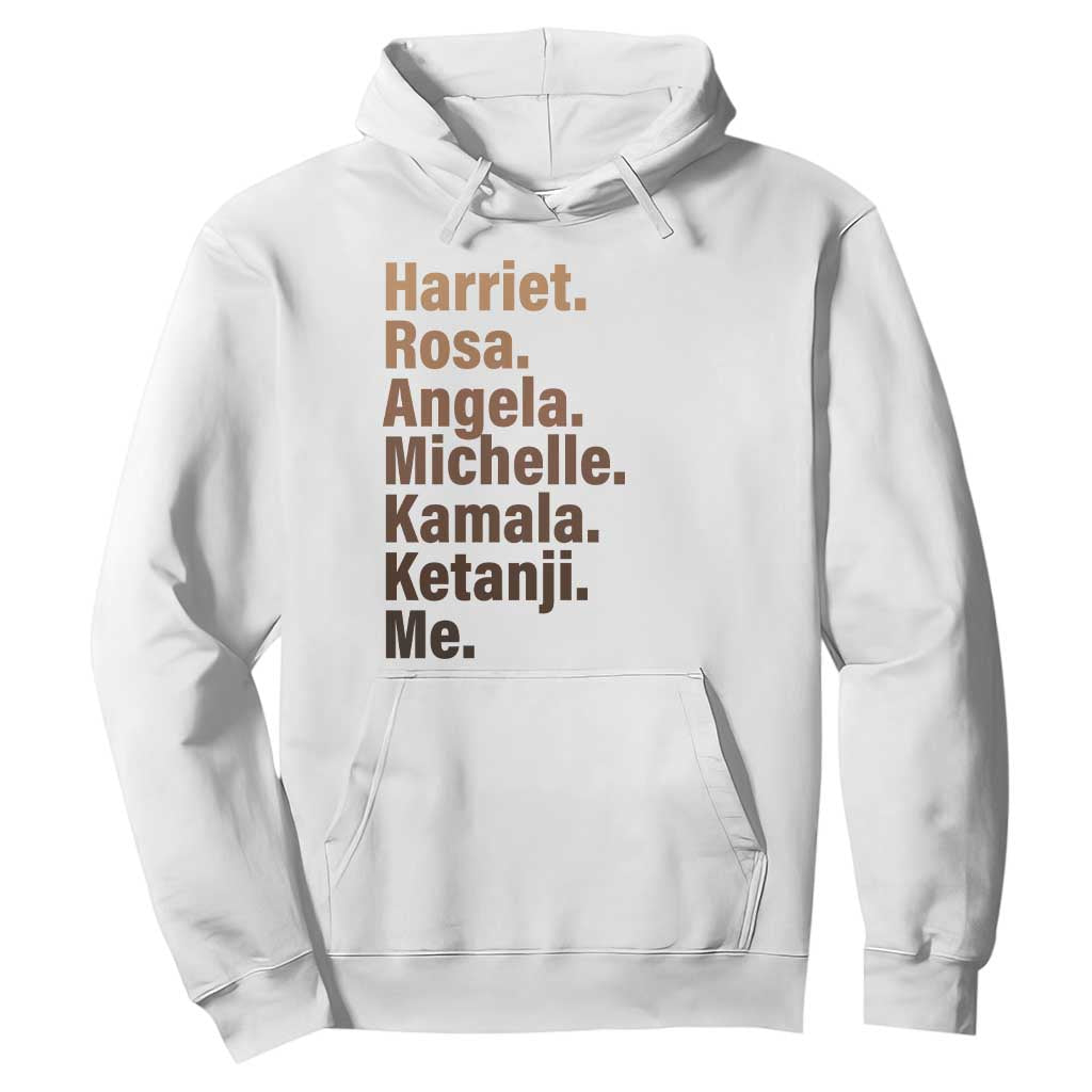 Melanin Black Pride Hoodie Harriet Rosa Angela Michelle Kamala Ketanji Me Black Leaders