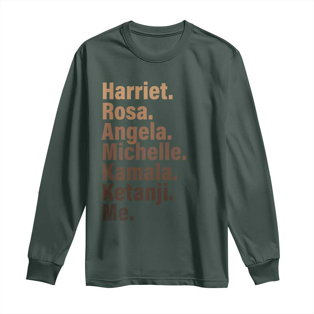 Melanin Black Pride Long Sleeve Shirt Harriet Rosa Angela Michelle Kamala Ketanji Me Black Leaders