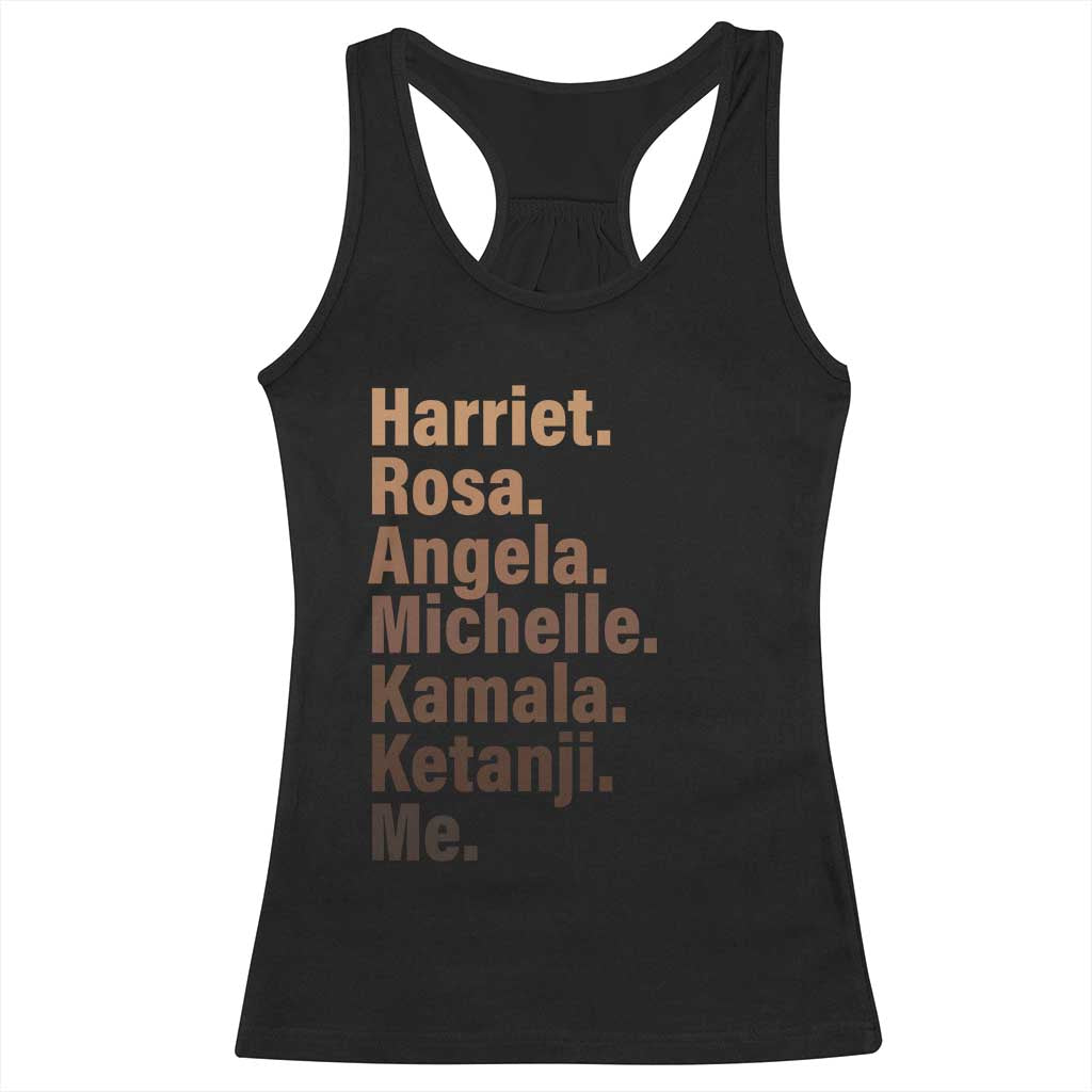 Melanin Black Pride Racerback Tank Top Harriet Rosa Angela Michelle Kamala Ketanji Me Black Leaders