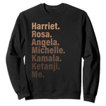 Melanin Black Pride Sweatshirt Harriet Rosa Angela Michelle Kamala Ketanji Me Black Leaders
