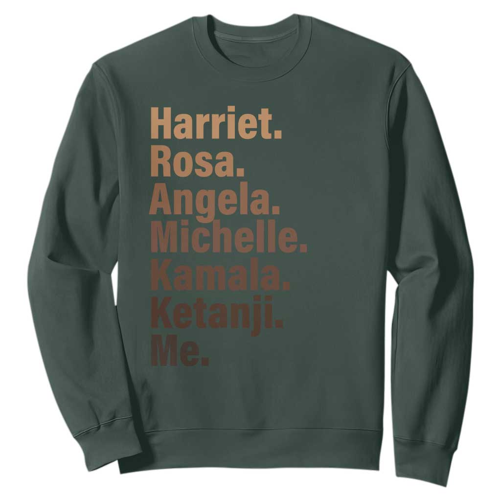 Melanin Black Pride Sweatshirt Harriet Rosa Angela Michelle Kamala Ketanji Me Black Leaders