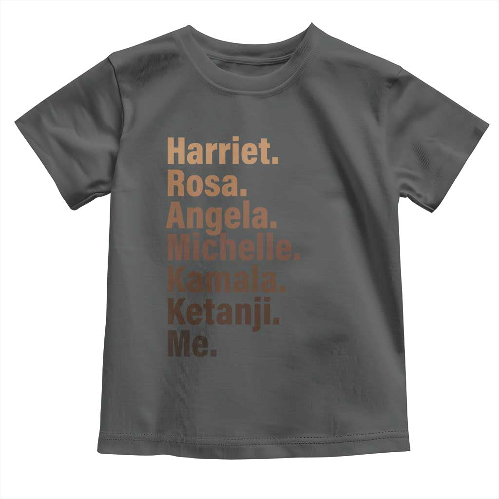 Melanin Black Pride Toddler T Shirt Harriet Rosa Angela Michelle Kamala Ketanji Me Black Leaders