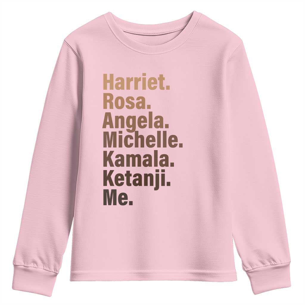 Melanin Black Pride Youth Sweatshirt Harriet Rosa Angela Michelle Kamala Ketanji Me Black Leaders