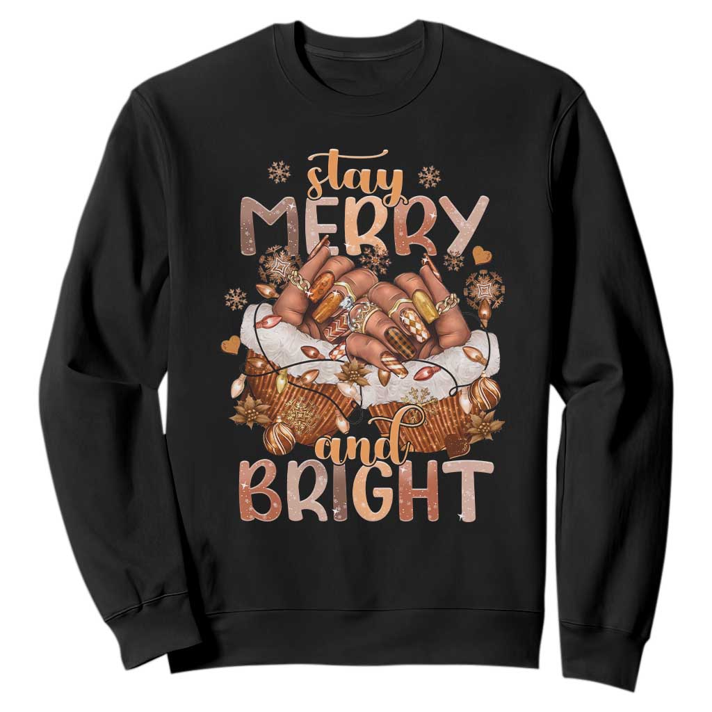 Funny African American Christmas Sweatshirt Stay Merry And Bright Black Melanin Girl Nails