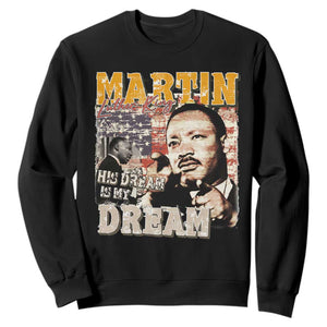 MLK Day His Dream Is My Dream Sweatshirt Martin Luther King Vintage American Flag Black History Month