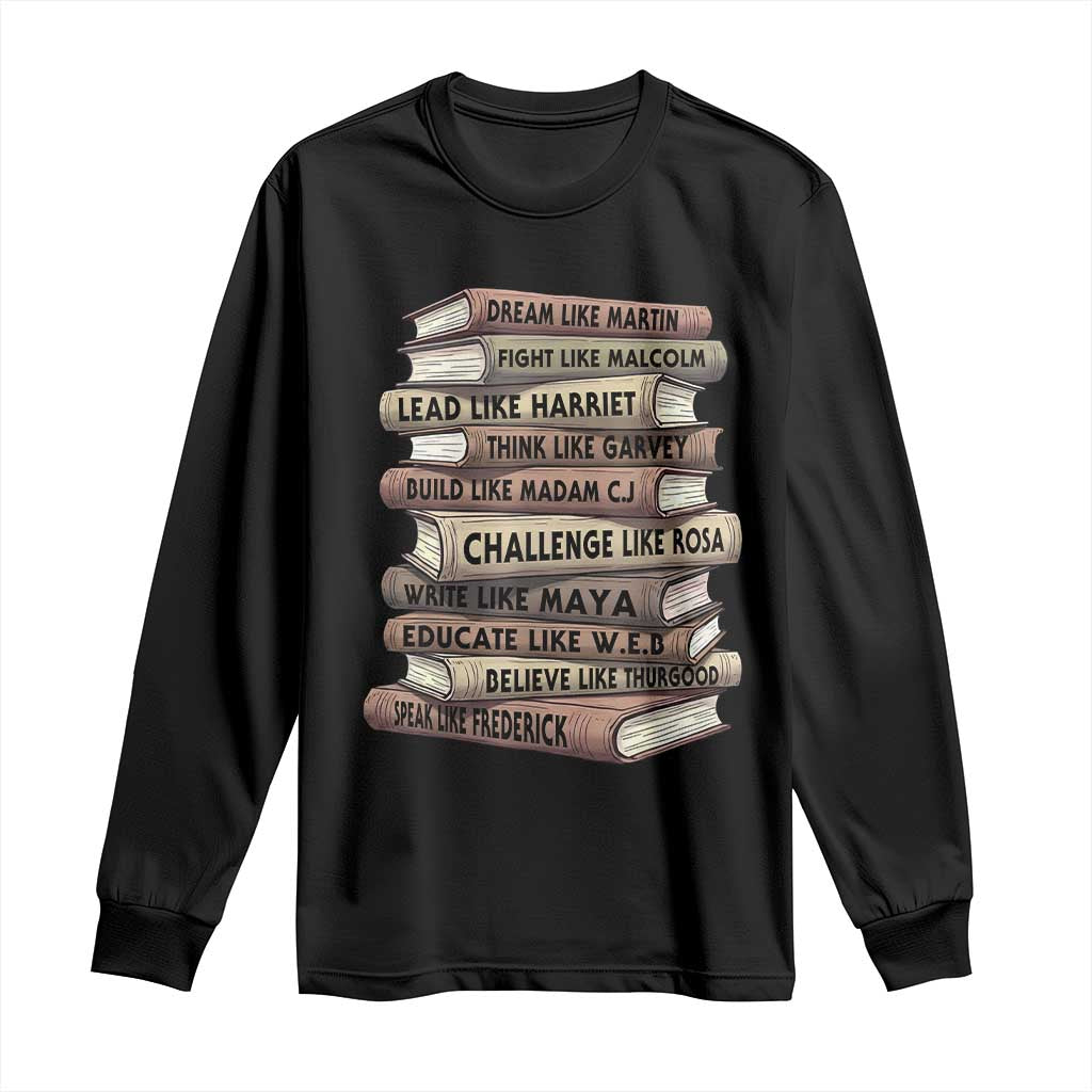 Black History Month African American Leaders Teacher Book Lover Long Sleeve Shirt