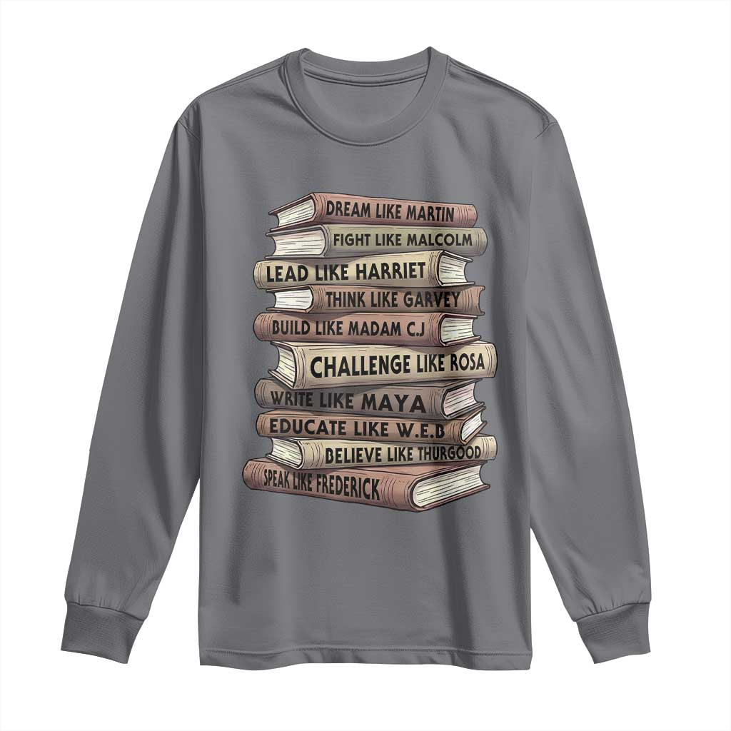 Black History Month African American Leaders Teacher Book Lover Long Sleeve Shirt