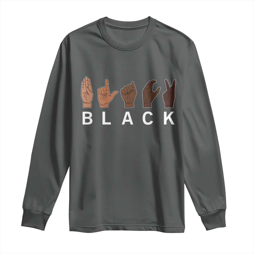 Black Asl Sign Language Hands Signs African American Month Long Sleeve Shirt