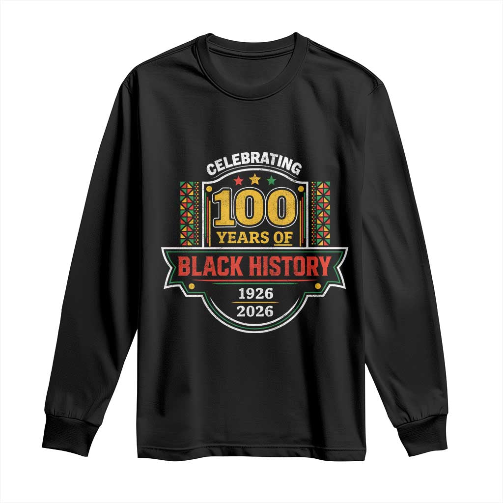 Celebrating 100 Years Of Black History Long Sleeve Shirt Beginning 1926 Centennial African American Month