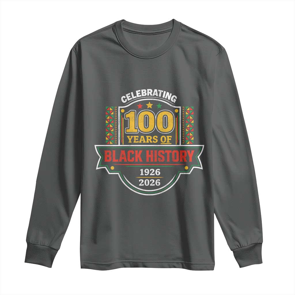 Celebrating 100 Years Of Black History Long Sleeve Shirt Beginning 1926 Centennial African American Month