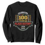 Celebrating 100 Years Of Black History Sweatshirt Beginning 1926 Centennial African American Month