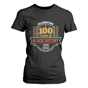 Celebrating 100 Years Of Black History T Shirt For Women Beginning 1926 Centennial African American Month