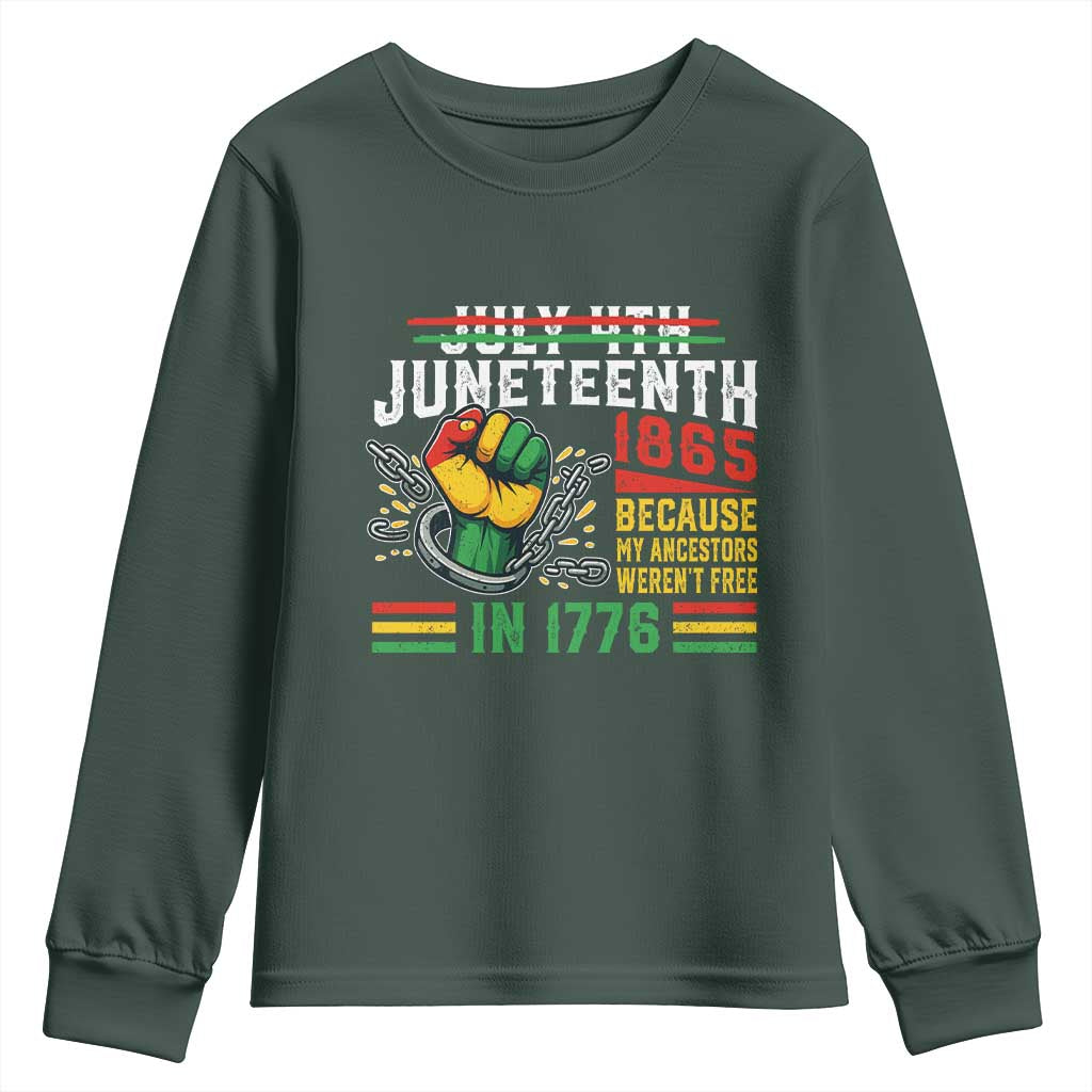 Juneteenth 1865 Because My Ancestors Weren't Free In 1776 Youth Sweatshirt Break The Chains
