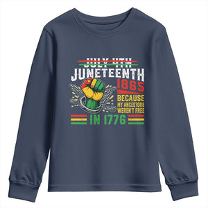 Juneteenth 1865 Because My Ancestors Weren't Free In 1776 Youth Sweatshirt Break The Chains