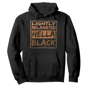 Lightly Melanated Hella Black Hoodie Melanin African Pride Black History