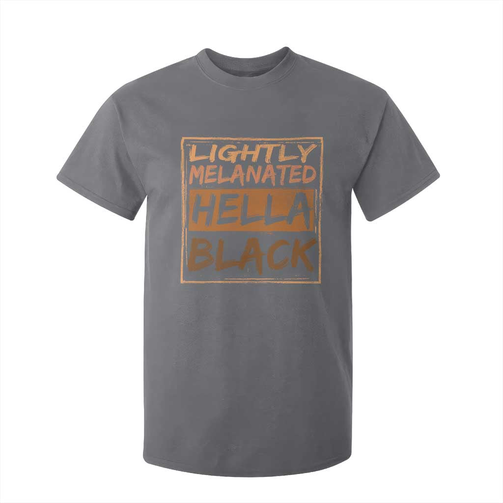 Lightly Melanated Hella Black T Shirt For Kid Melanin African Pride Black History