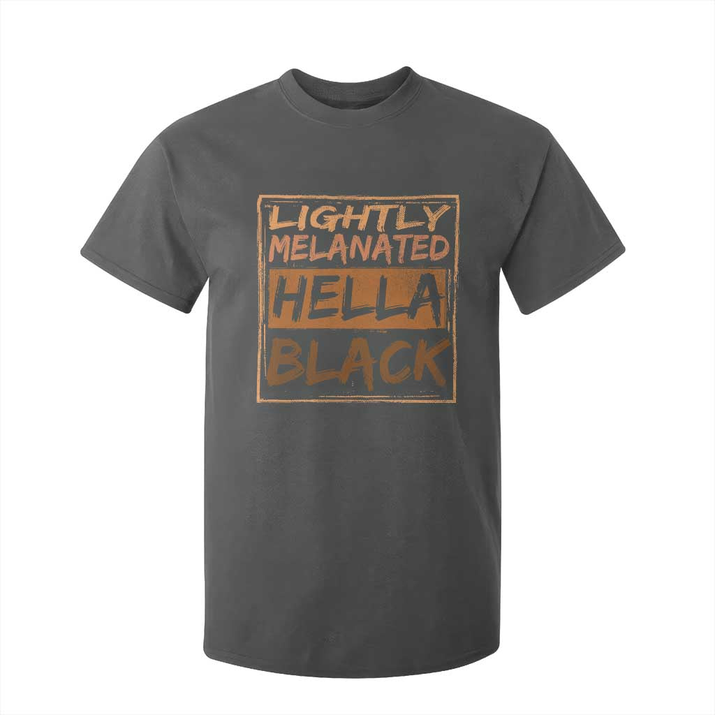 Lightly Melanated Hella Black T Shirt For Kid Melanin African Pride Black History