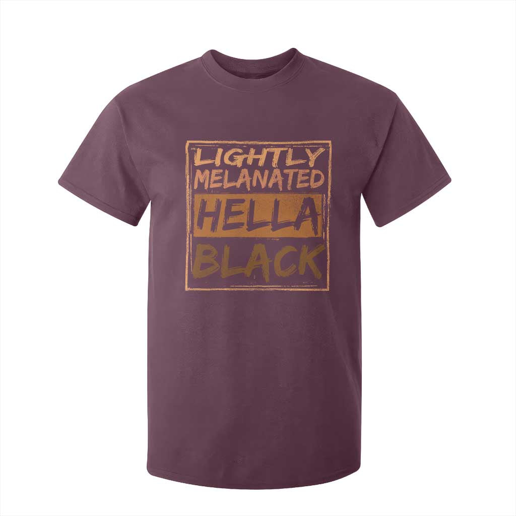 Lightly Melanated Hella Black T Shirt For Kid Melanin African Pride Black History
