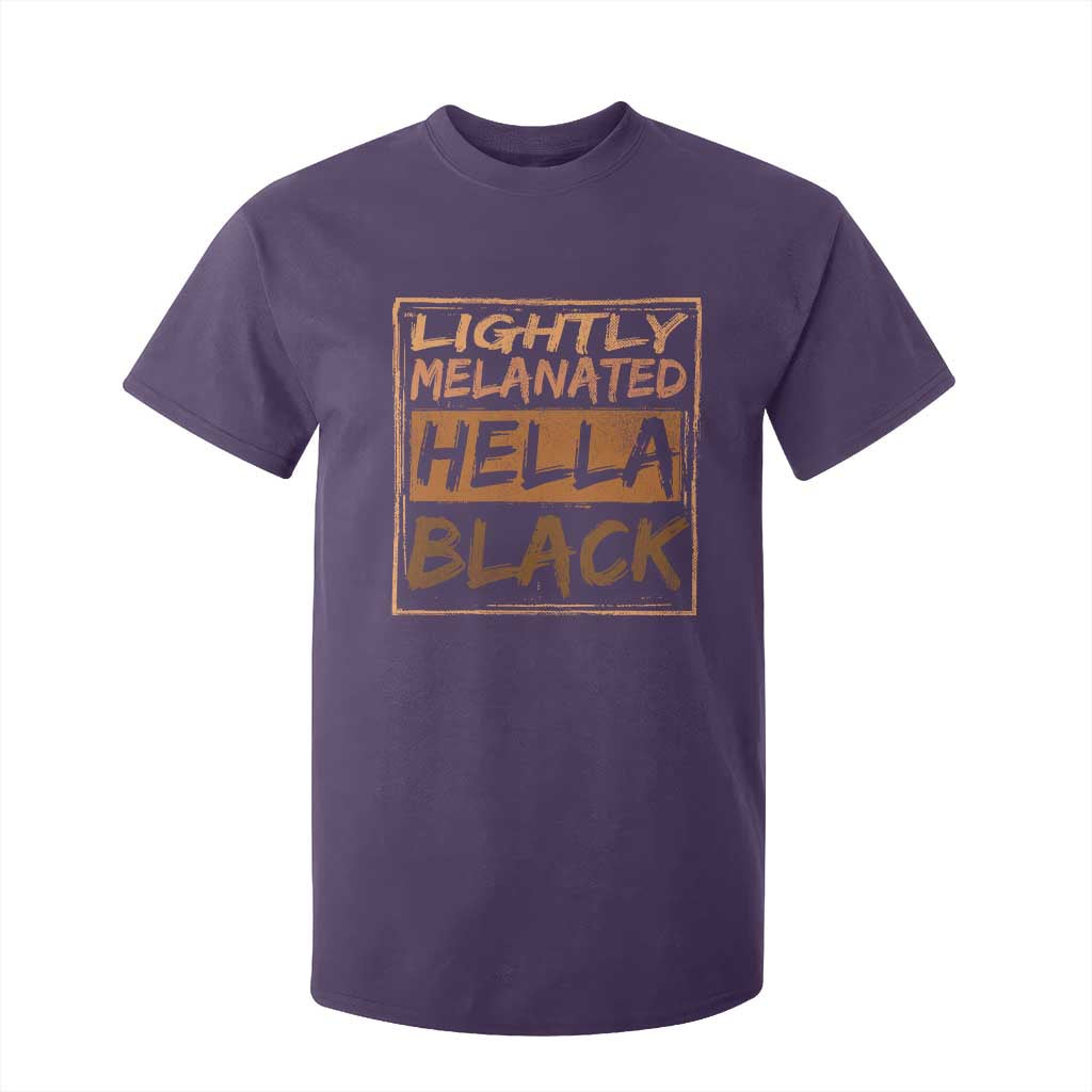 Lightly Melanated Hella Black T Shirt For Kid Melanin African Pride Black History