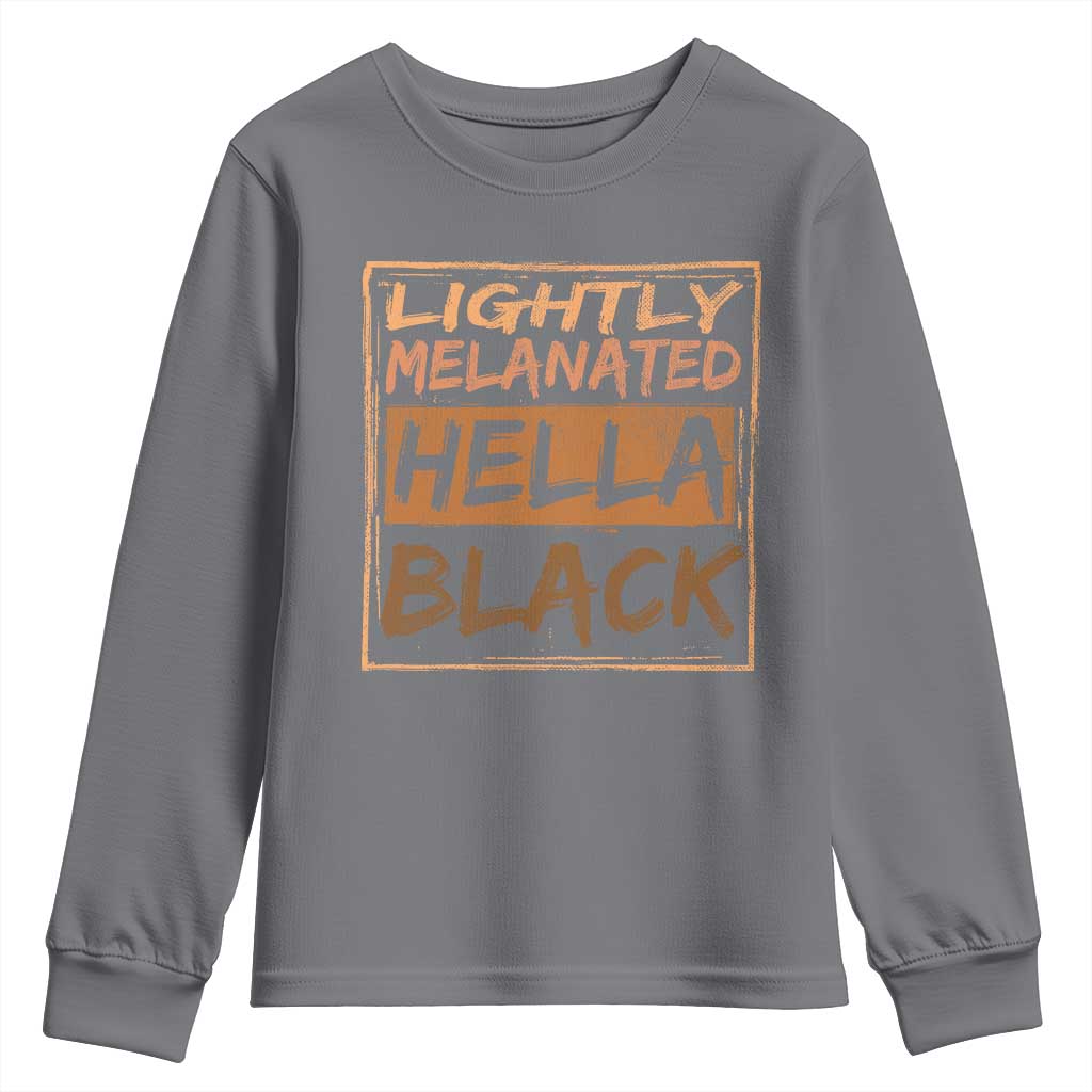 Lightly Melanated Hella Black Youth Sweatshirt Melanin African Pride Black History