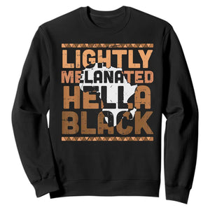 Lightly Melanated Hella Black Sweatshirt Melanin African Pride Map Black History