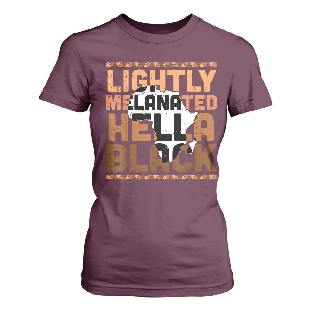 Lightly Melanated Hella Black T Shirt For Women Melanin African Pride Map Black History