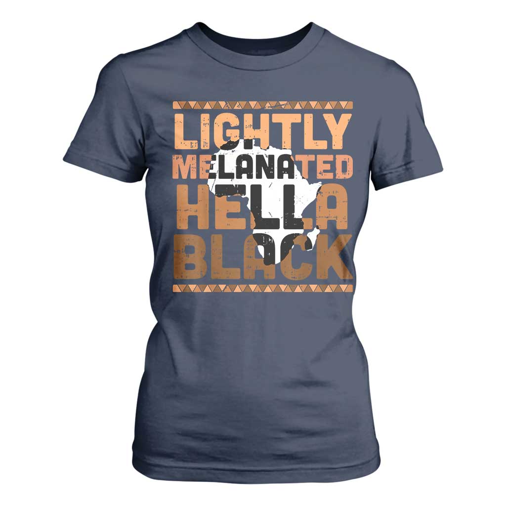 Lightly Melanated Hella Black T Shirt For Women Melanin African Pride Map Black History