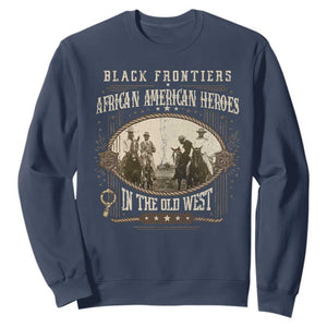 African American Cowboy Sweatshirt Black Frontiers African American Heroes In The Old West - African Pride