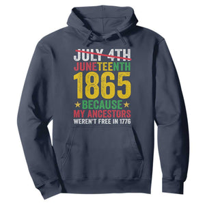 1865 Is Freedom Day Because My Ancestors Weren't Free In 1776 Hoodie