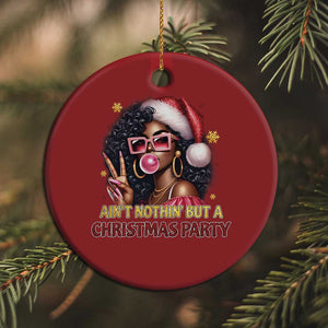 Funny Ain't Nothin' But A Xmas Party Christmas Ornament African American Christmas Black Melanin Santa Girl