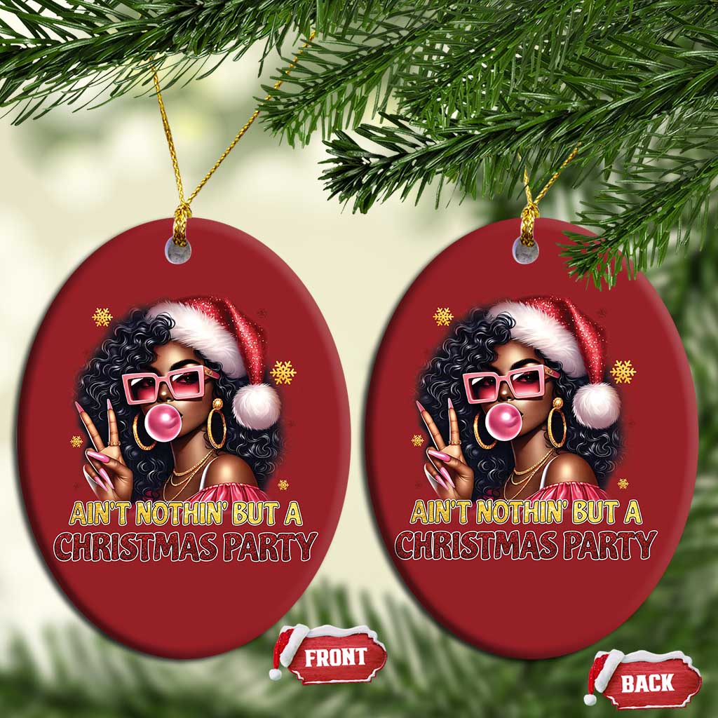 Funny Ain't Nothin' But A Xmas Party Christmas Ornament African American Christmas Black Melanin Santa Girl