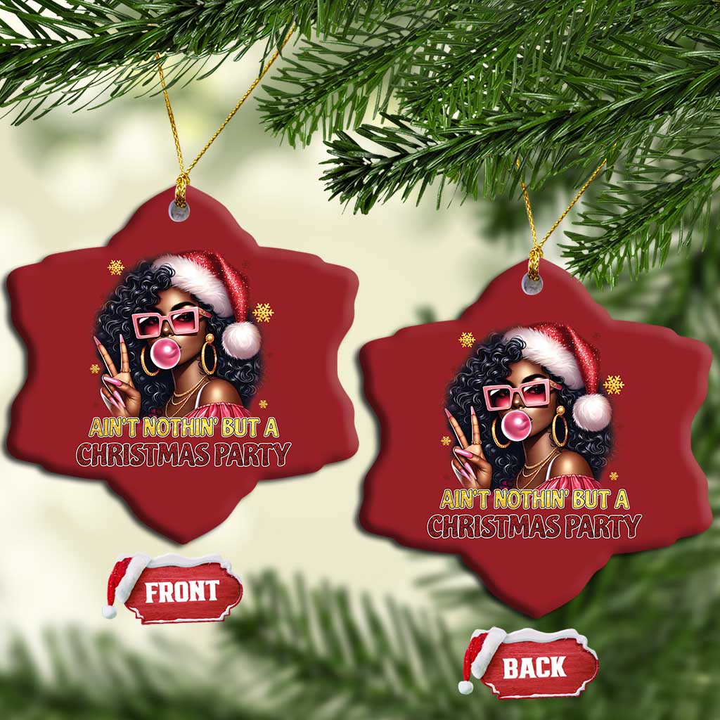 Funny Ain't Nothin' But A Xmas Party Christmas Ornament African American Christmas Black Melanin Santa Girl