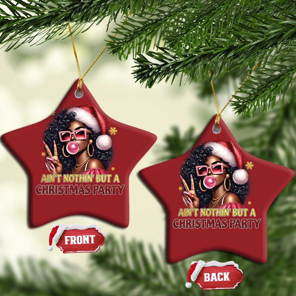 Funny Ain't Nothin' But A Xmas Party Christmas Ornament African American Christmas Black Melanin Santa Girl