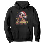Funny Ain't Nothin' But A Christmas Party Hoodie African American Christmas Black Melanin Santa Gir