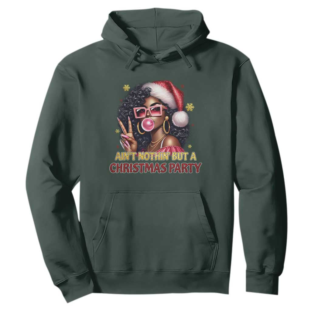 Funny Ain't Nothin' But A Christmas Party Hoodie African American Christmas Black Melanin Santa Gir