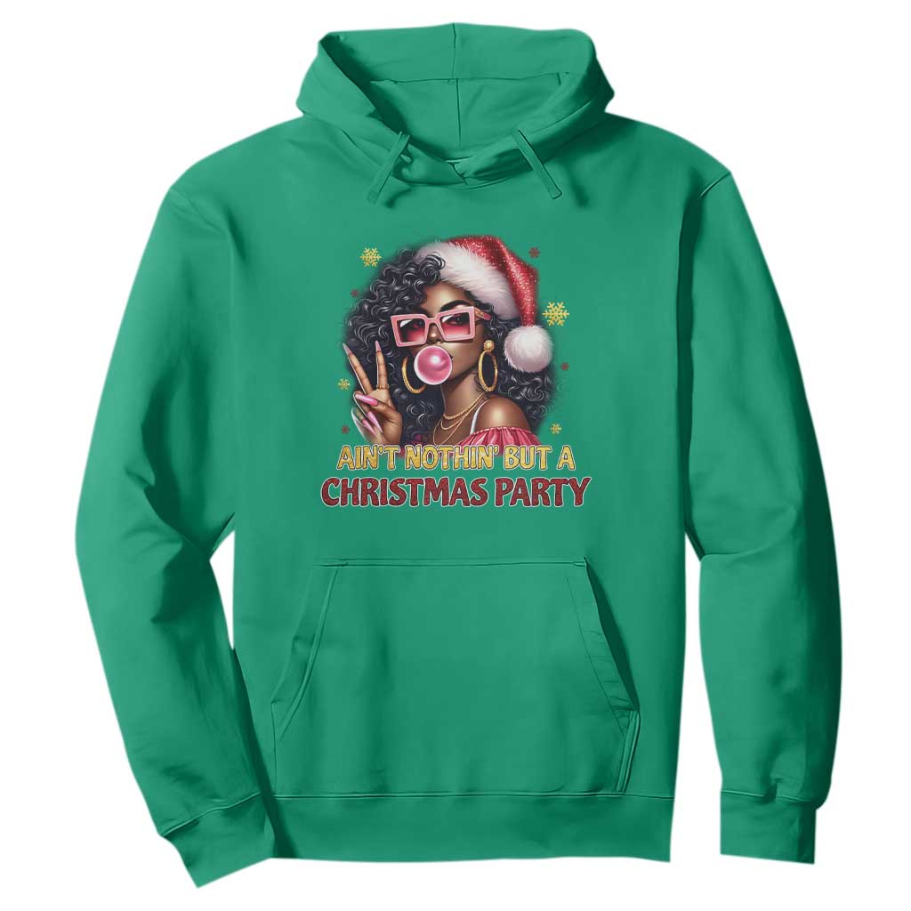 Funny Ain't Nothin' But A Christmas Party Hoodie African American Christmas Black Melanin Santa Gir