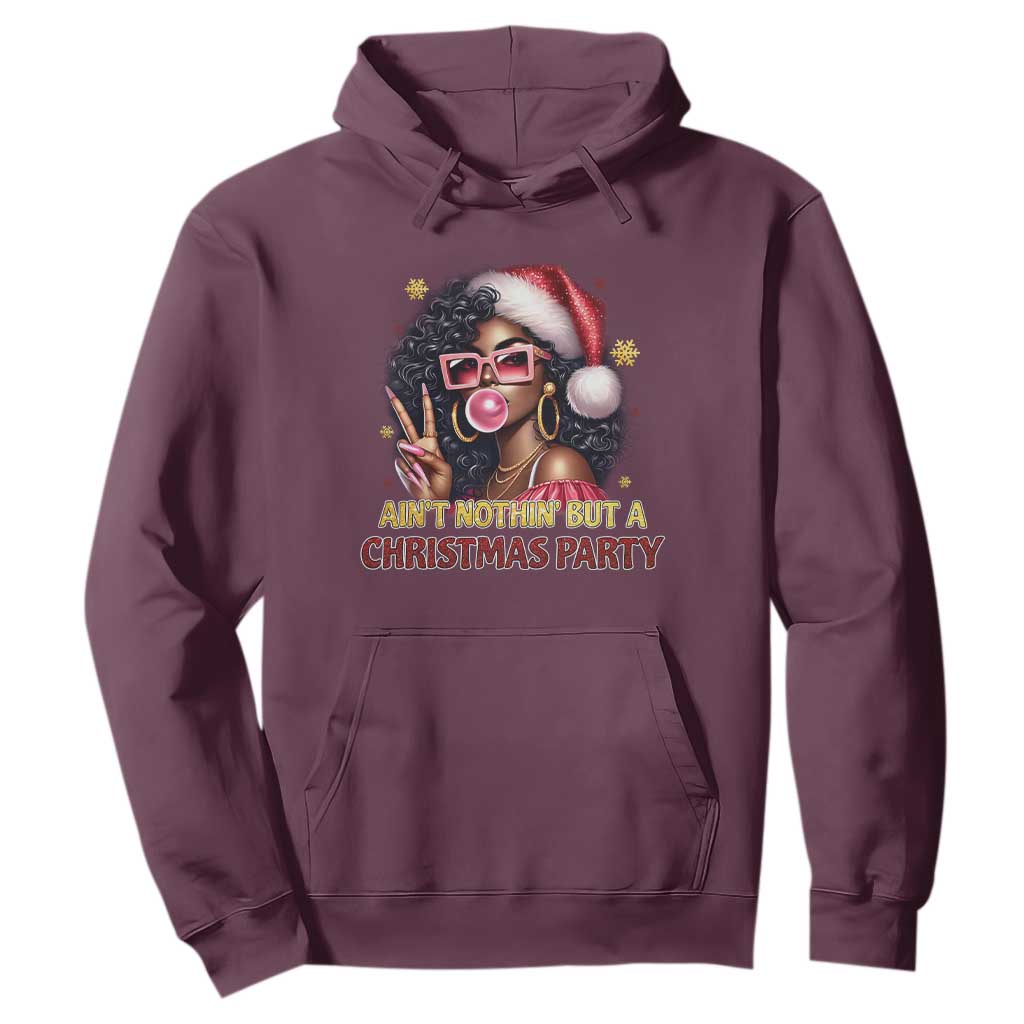 Funny Ain't Nothin' But A Christmas Party Hoodie African American Christmas Black Melanin Santa Gir