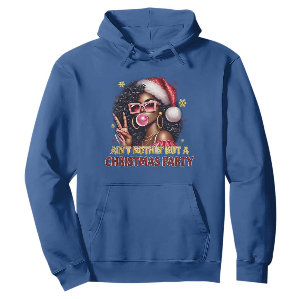 Funny Ain't Nothin' But A Christmas Party Hoodie African American Christmas Black Melanin Santa Gir