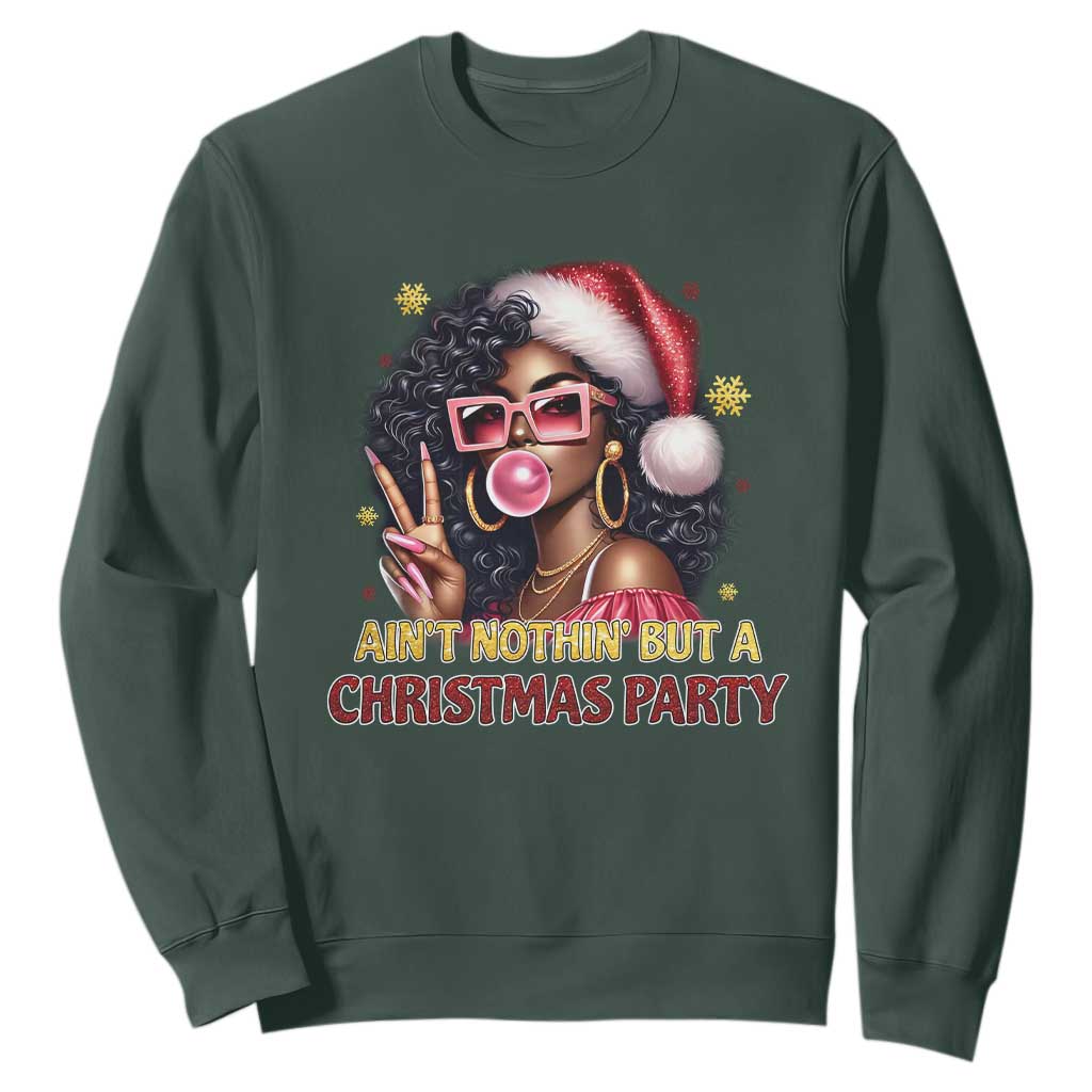 Funny Ain't Nothin' But A Christmas Party Sweatshirt African American Christmas Black Melanin Santa Gir