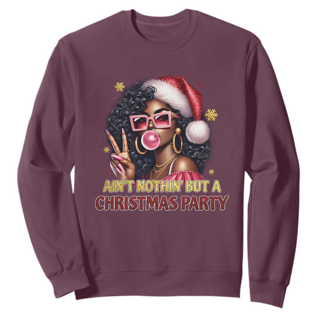Funny Ain't Nothin' But A Christmas Party Sweatshirt African American Christmas Black Melanin Santa Gir