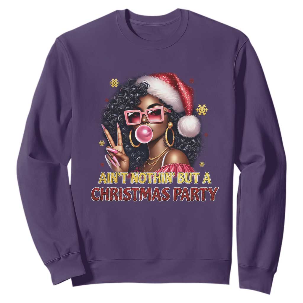 Funny Ain't Nothin' But A Christmas Party Sweatshirt African American Christmas Black Melanin Santa Gir