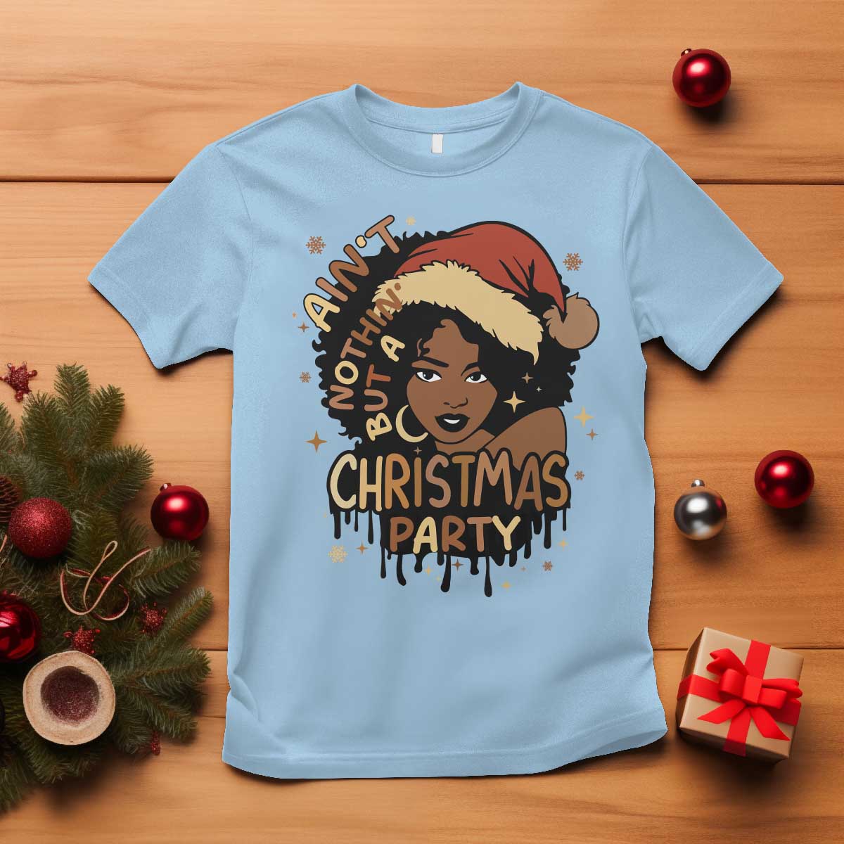 Funny Ain't Nothing But A Christmas Party T Shirt African American Christmas Santa Black Melanin Girl