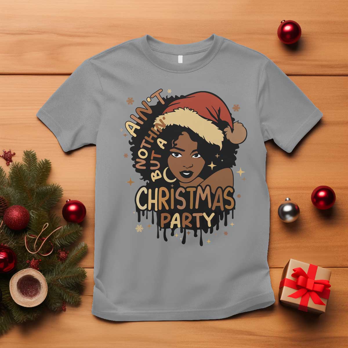Funny Ain't Nothing But A Christmas Party T Shirt African American Christmas Santa Black Melanin Girl