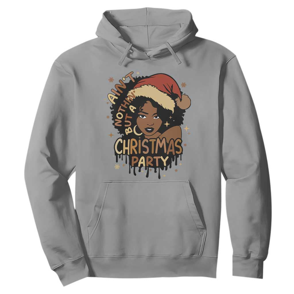 Funny Ain't Nothing But A Christmas Party Hoodie African American Christmas Santa Black Melanin Girl