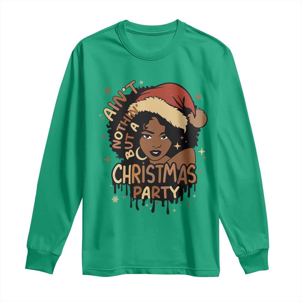 Funny Ain't Nothing But A Christmas Party Long Sleeve Shirt African American Christmas Santa Black Melanin Girl