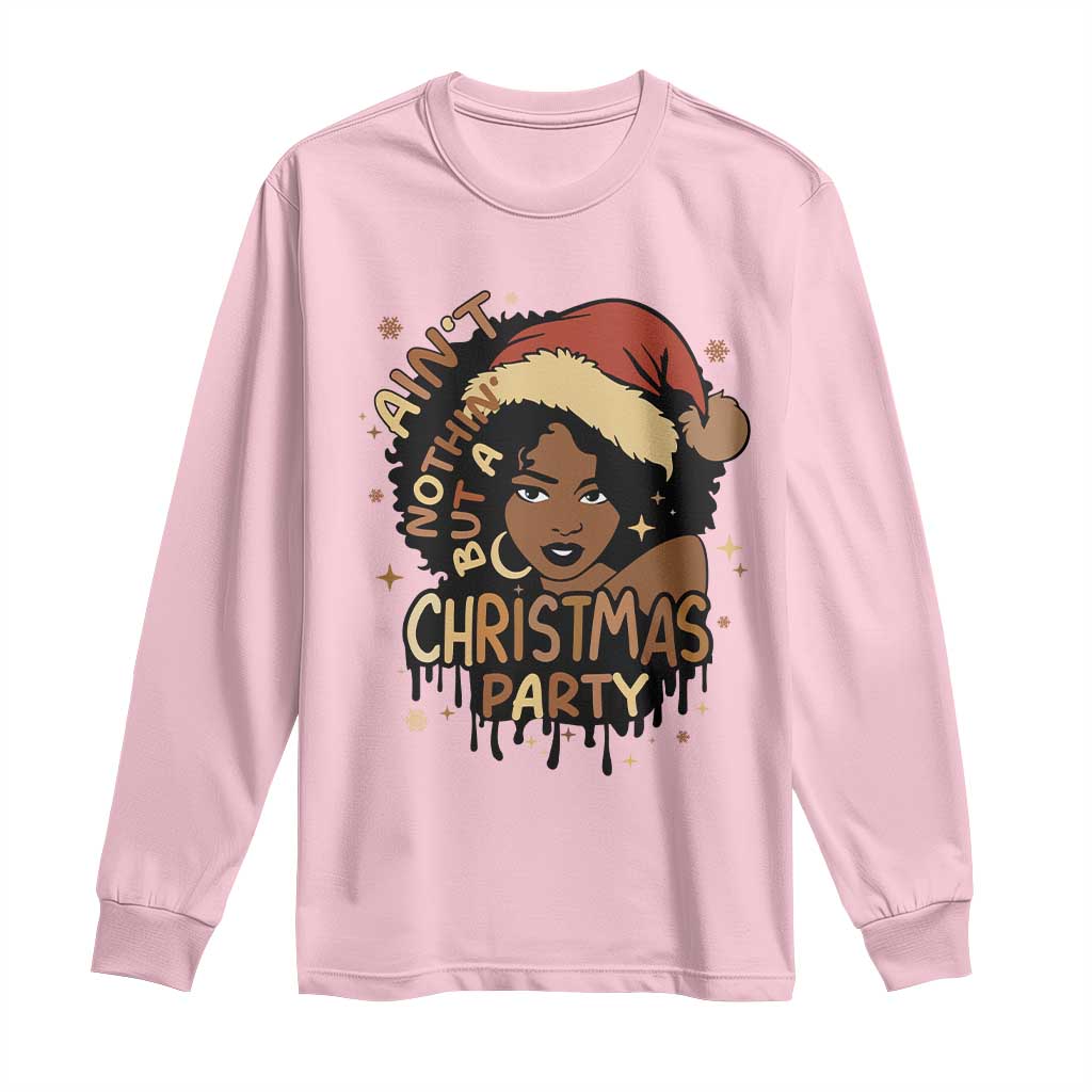 Funny Ain't Nothing But A Christmas Party Long Sleeve Shirt African American Christmas Santa Black Melanin Girl